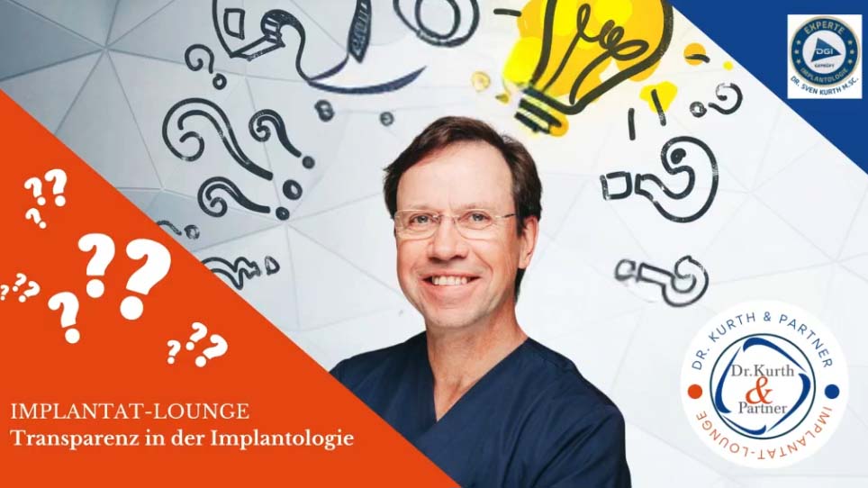 Dr. Kurth erklärt: Wie sorgen wir für Tranzparenz bei Zahnimplantaten